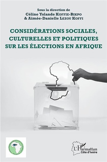 Considerations Sociales, Culturelles Et Politiques Sur Les Elections En Afrique 