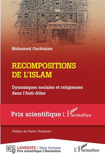 Recompositions De L'islam : Dynamiques Sociales Et Religieuses Dans L'anti-atlas 