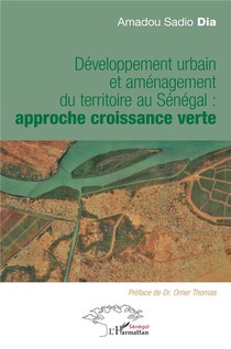 Developpement Urbain Et Amenagement Du Territoire Au Senegal : Approche Croissance Verte 