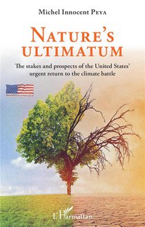 Nature's Ultimatum : The Stakes And Prospects Of The United States' Urgent Return To The Climate Battle 