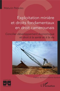 Exploitation Miniere Et Droits Fondamentaux En Droit Camerounais - Concilier Developpement Economiqu 