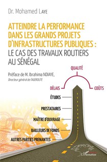 Atteindre La Performance Dans Les Grands Projets D'infrastructures Publiques : Le Cas Des Travaux Routiers Au Senegal 