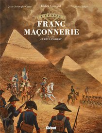 L'epopee De La Franc-maconnerie T.8 : Le Reve D'orient 