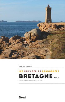 Bretagne, Les Plus Belles Randonnees T.2 : Cotes D'armor Et Iille-et-vilaine 