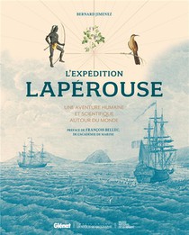 L'expedition Laperouse : Une Aventure Humaine Et Scientifique Autour Du Monde (3e Edition) 