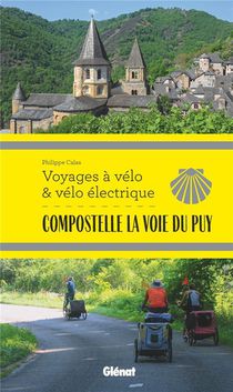 Voyages A Velo & Velo Electrique : Compostelle, La Voie Du Puy 