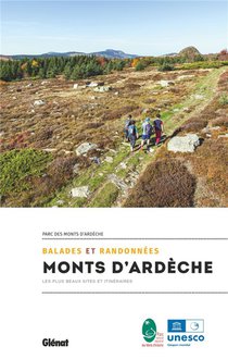 Balades Et Randonnees Dans Les Monts D'ardeche : Les Plus Beaux Sites Et Itineraires (2e Edition) 