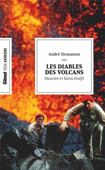 Les Diables Des Volcans (poche) : Katia Et Maurice Krafft 