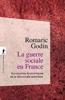 La Guerre Sociale En France : Aux Sources Economiques De La Democratie Autoritaire 