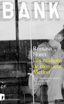 Les Millions De Monsieur Mellon : Le Capitalisme En Proces Aux Etats-unis (1933-1941) 