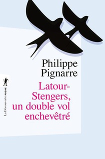 Latour-stengers, Un Double Vol Enchevetre 