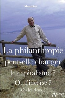 La Philanthropie Peut-elle Changer Le Capitalisme ? Ou L Inverse ? Ou Les Deux ? 