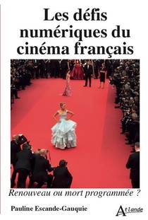 Les Defis Numeriques Du Cinema Francais 