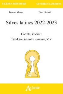 Silves Latines 2022-2023 : Catulle, Poesies ; Tite-live, Histoire Romaine, V, V 