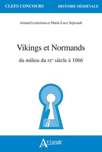 Vikings Et Normands : Du Milieu Du Ixe Siecle A 1066 