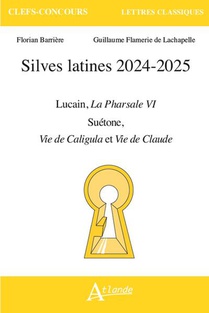 Silves Latines 2024-2025 : Lucain, La Pharsale Vi, Suetone, Vie De Caligula Et Vie De Claude 