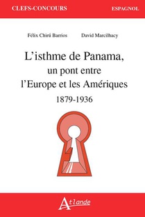 L'isthme De Panama, Un Pont Entre L'europe Et Les Ameriques (1879-1936) 