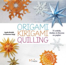 Origami, Kirigami, Quilling ; 75 Soleils, Etoiles Et Flocons En Papier 