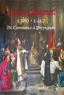 L'age Du Changement 1380 - 1417 De Constance A Perpignan 