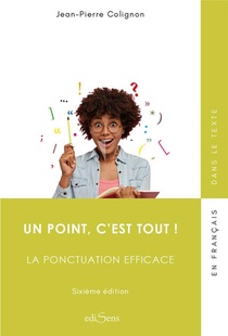 Un Point C'est Tout, La Ponctuation Efficace (6e Edition) 