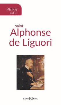 Prier Avec Saint Alphonse De Liguori 