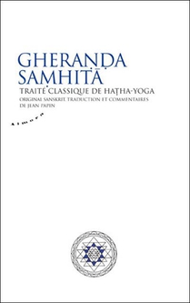 Gheranda Samhita : Traite Classique De Hatha-yoga 