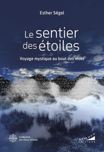 Le Sentier Des Etoiles : Voyage Mystique Au Bout Des Mots 