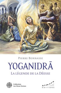 Yoganidra : La Legende De La Deesse 