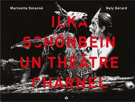 Ilka Schonbein, Un Theatre Charnel 