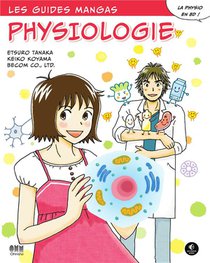 Les Guides Manga : Le Guide Manga De La Physiologie 