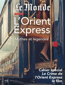 L'orient Express ; Mythes Et Legendes 