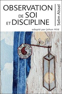 Observation De Soi Et Discipline T.6 : Science De L'eveil Spirituel 