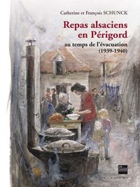 Repas Alsaciens En Perigord Au Temps De L'evacuation (1939-1940) 