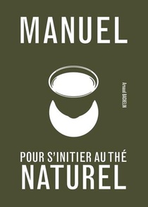 Manuel Pour S'initier Au The Naturel 