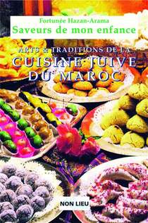 Saveurs De Mon Enfance ; Arts Et Traditions De La Cuisine Juive Du Maroc 