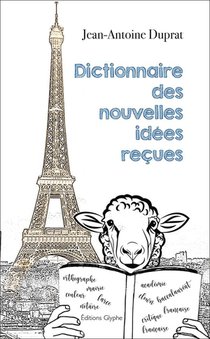 Dictionnaire Des Nouvelles Idees Recues 