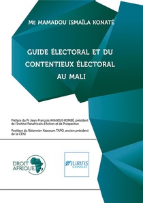 Mali - Guide Electoral Et Du Contentieux Electoral 