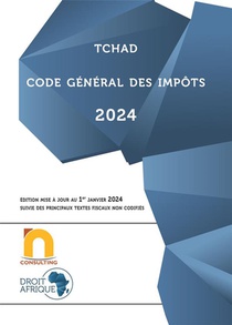 Tchad : Code General Des Impots (edition 2024) 