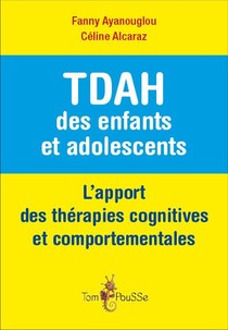 Tdah Des Enfants Et Adolescents ; L'apport Des Therapies Cognitives Et Comportementales 