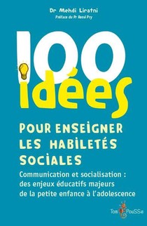 100 Idees : Pour Enseigner Les Habiletes Sociales 