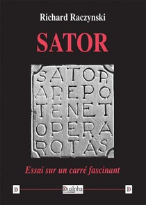 Sator, Essai Sur Un Carre Fascinant 