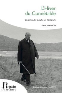 L'hiver Du Connetable : Charles De Gaulle Et L'irlande 