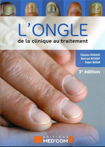 L'ongle : De La Clinique Au Traitement (3e Edition) 