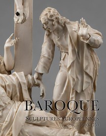 Baroque : Sculptures Europeennes (1600-1750) 
