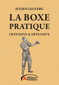 La Boxe Pratique - Offensive & Defensive 