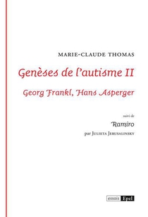Geneses De L'autisme Tome 2 : Georg Frankl, Hans Asperger 