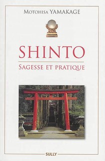 Shinto ; Sagesse Et Pratique 