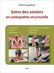 Soins Des Seniors En Osteopathie Structurelle - Tome 1. Les Membres Inferieurs. Le Bassin Elles Lomb 