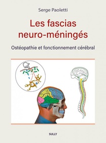 Les Fascias Neuro-meninges : Osteopathie Et Fonctionnement Cerebral 