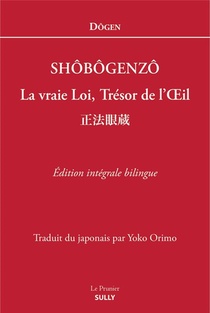 Shobogenzo ; La Vraie Loi, Tresor De L'oeil 
